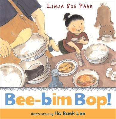 <i>Bee-bim Bop!</i> by Linda Sue Park, Illustrated by Ho Baek Lee